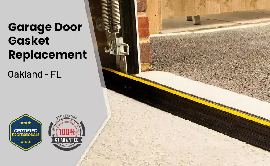 Garage Door Gasket Replacement&nbsp; Oakland - FL 