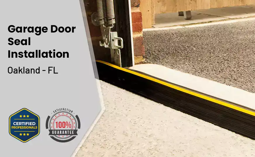 Garage Door Seal Installation&nbsp; Oakland - FL 