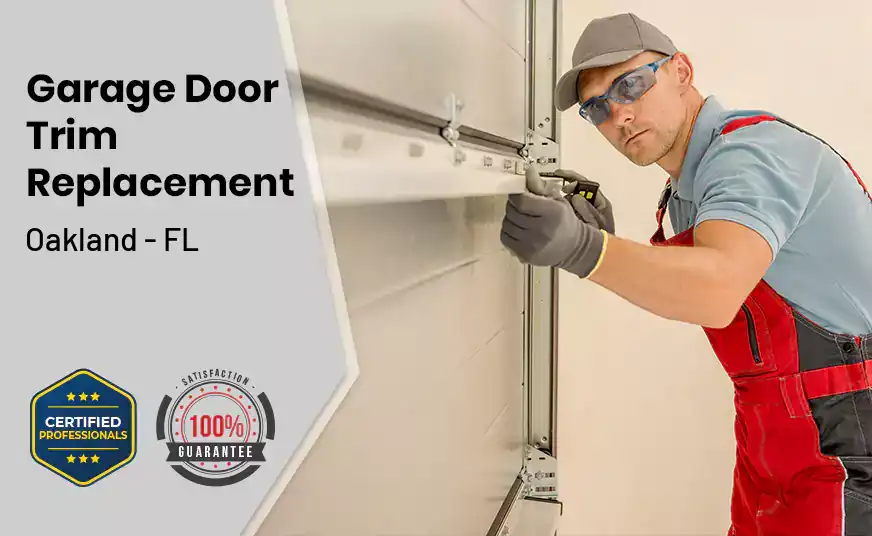 Garage Door Trim Replacement Oakland - FL 